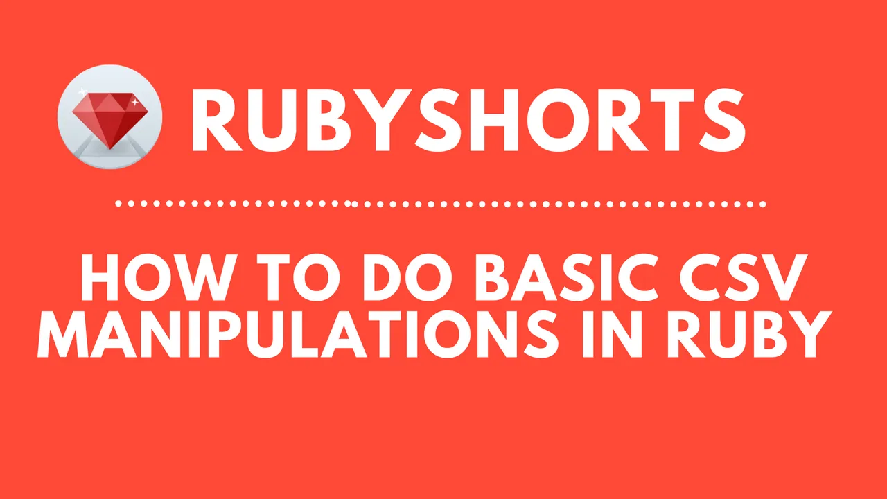 How To Do Basic CSV Manipulations In Ruby (RubyShorts)