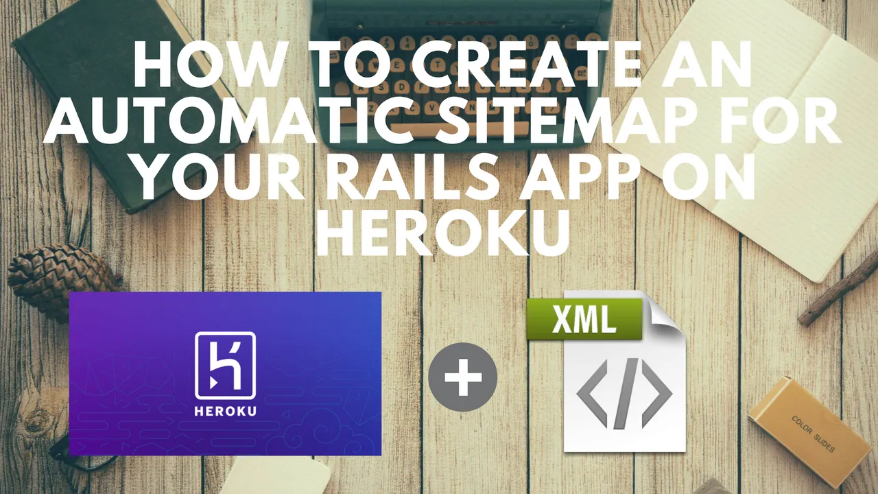 How To Create An Automatic Sitemap For Your Rails App On Heroku (RailsShorts)