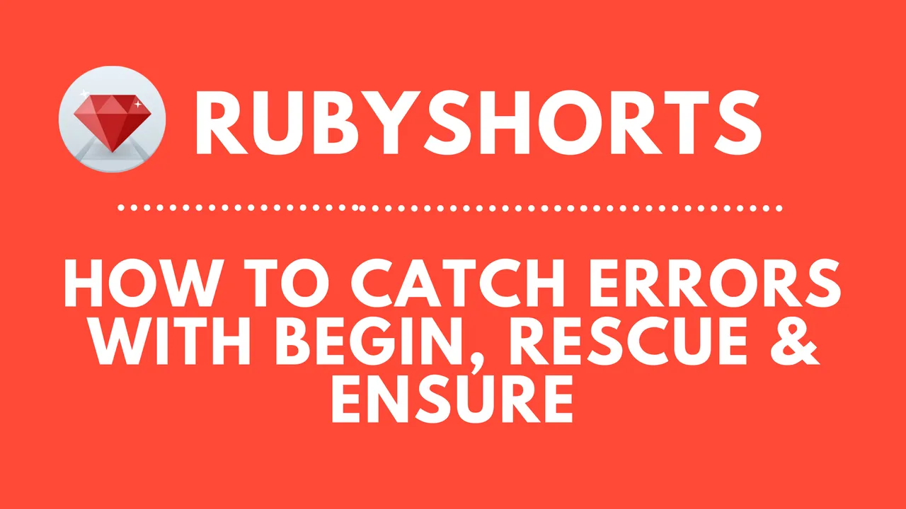 How To Handle Errors In Ruby With Begin, Rescue & Ensure (RubyShorts)