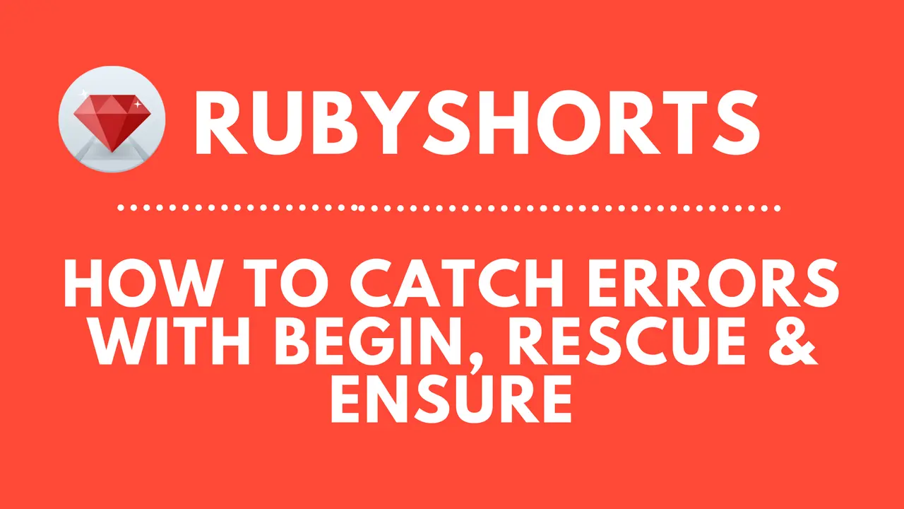 How To Handle Errors In Ruby With Begin, Rescue & Ensure (RubyShorts) - Webdesign Antwerpen
