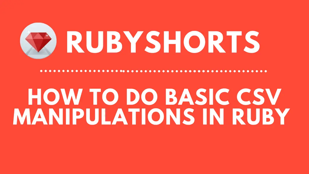How To Do Basic CSV Manipulations In Ruby (RubyShorts) - Webdesign Antwerpen